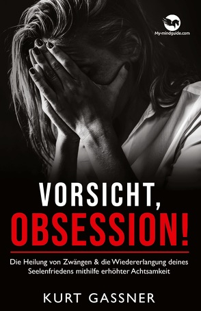 Vorsicht, Obsession! von Gassner,  Kurt Friedrich