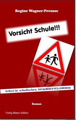 Vorsicht Schule!!! von Wagner-Preusse,  Regine
