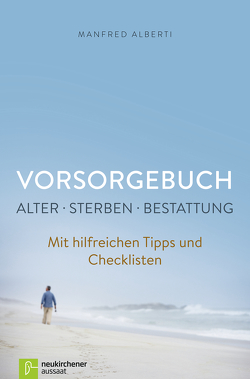 Vorsorgebuch Alter – Sterben – Bestattung von Alberti,  Manfred