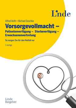 Vorsorgevollmacht – Patientenverfügung – Sterbeverfügung – Erwachsenenvertretung von Doschko,  Michael, Veith,  Alfred