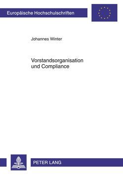 Vorstandsorganisation und Compliance von Winter,  Johannes