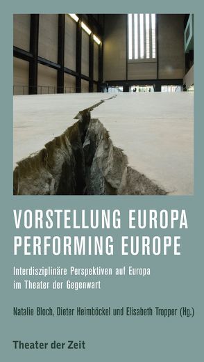 Vorstellung Europa – Performing Europe von Bloch,  Natalie, Heimböckel,  Dieter, Tropper,  Elisabeth