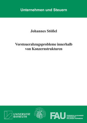 Vorsteuerabzugsprobleme innerhalb von Konzernstrukturen von Stößel,  Johannes