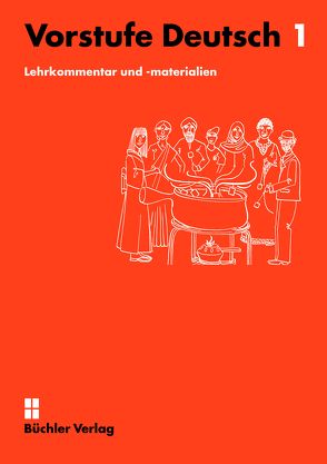 Vorstufe Deutsch 1 | Lehrkommentar und -materialien von Büchler,  Susanne, Willi,  Patrizia