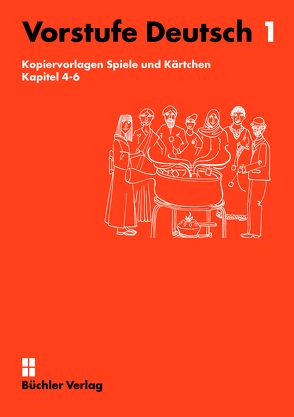 Vorstufe Deutsch 1 | Kopiervorlagen für Spiele und Kärtchen Kapitel 4-6 von Büchler,  Susanne, Willi,  Patrizia