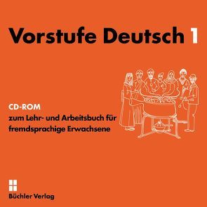 Vorstufe Deutsch 1 | CD-ROM A1.1 von Büchler,  Susanne, Hiltebrand,  Thomas