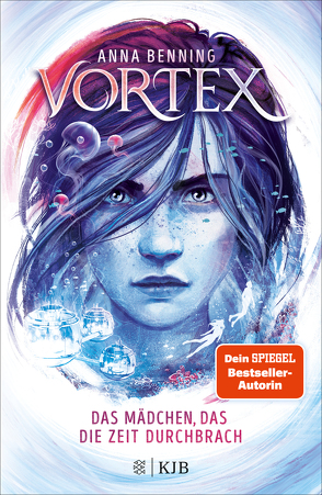 Vortex – Das Mädchen, das die Zeit durchbrach von Benning,  Anna