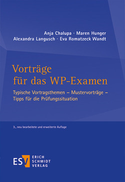 Vorträge für das WP-Examen von Chalupa,  Anja, Hunger,  Maren, Langusch,  Alexandra, Romatzeck Wandt,  Eva