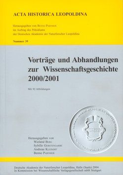 Vorträge und Abhandlungen zur Wissenschaftsgeschichte 2000/2001 von Berg,  Wieland, Gerstengarbe,  Sybille, Kleinert,  Andreas, Parthier,  Benno