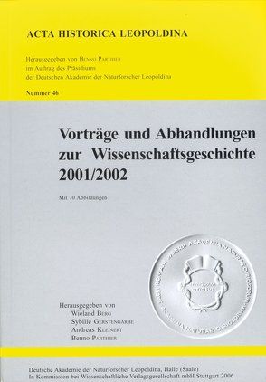 Vorträge und Abhandlungen zur Wissenschaftsgeschichte 2001/2002 von Berg,  Wieland, Gerstengarbe,  Sybille, Kleinert,  Andreas, Parthier,  Benno