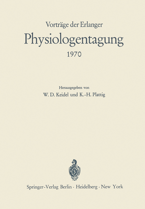 Vorträge der Erlanger Physiologentagung 1970 von Keidel,  W.D., Plattig,  K.-H.