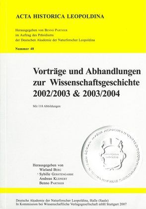 Vorträge und Abhandlungen zur Wissenschaftsgeschichte 2002/2003 & 2003/2004 von Berg,  Wieland, Gerstengarbe,  Sybille, Kleinert,  Andreas, Parthier,  Benno