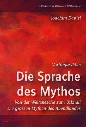 Vortragszyklus – Die Sprache des Mythos – MP3-DVD von Daniel,  Joachim