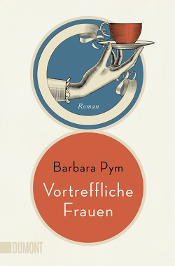 Vortreffliche Frauen von Pym,  Barbara, Roth,  Sabine