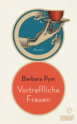 Vortreffliche Frauen von Pym,  Barbara, Roth,  Sabine