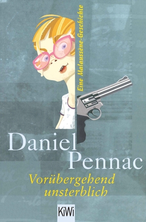 Vorübergehend unsterblich von Passet,  Eveline, Pennac,  Daniel