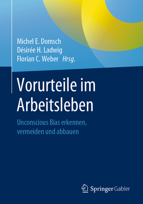 Vorurteile im Arbeitsleben von Domsch,  Michel E., Ladwig,  Désirée H., Weber,  Florian C.