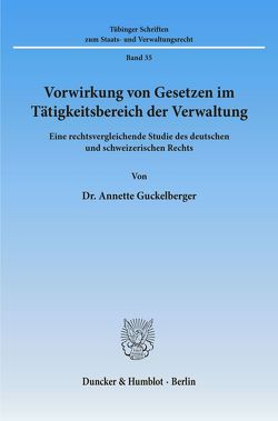 Vorwirkung von Gesetzen im Tätigkeitsbereich der Verwaltung. von Guckelberger,  Annette