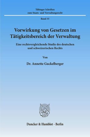 Vorwirkung von Gesetzen im Tätigkeitsbereich der Verwaltung. von Guckelberger,  Annette