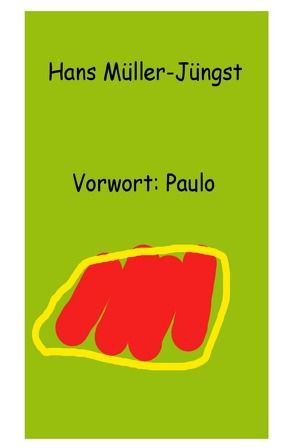 Vorwort: Paulo von Müller-Jüngst,  Hans
