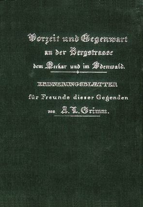 Vorzeit und Gegenwart an der Bergstrasse, dem Neckar und im Odenwald von Grimm,  Albert L, Keller,  Heinz