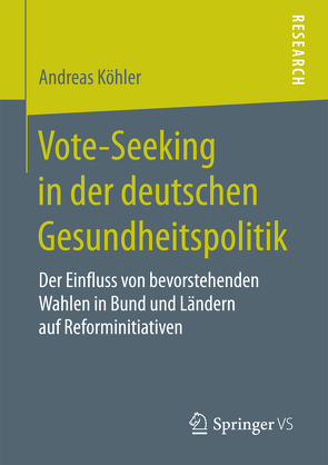 Vote-Seeking in der deutschen Gesundheitspolitik von Koehler,  Andreas