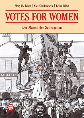 Votes for Women von Charlesworth,  Kate, Talbot,  Bryan, Talbot,  Mary M., Wais,  Johanna