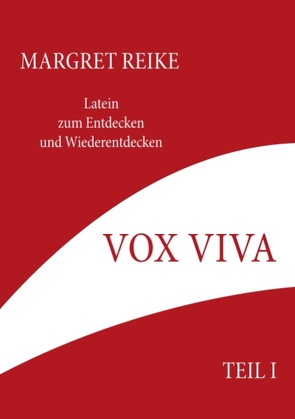 Vox Viva – Lebendiges Wort Teil I von Reike,  Margret