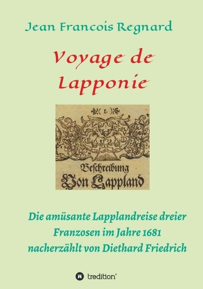 Voyage de Lapponie von Friedrich,  Diethard