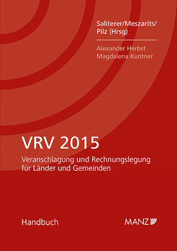 VRV 2015 Veranschlagung und Rechnungslegung für Länder und Gemeinden von Meszarits,  Veronika, Pilz,  Peter, Saliterer,  Iris