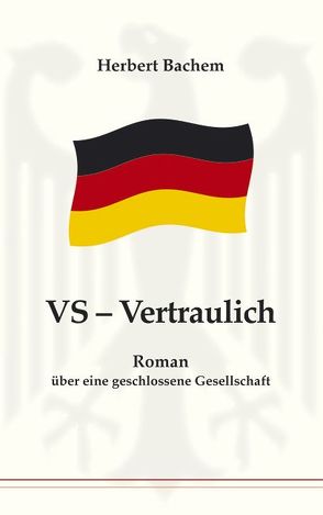 VS – Vertraulich von Bachem,  Herbert