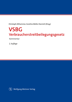 VSBG Verbraucherstreitbeilegungsgesetz von Althammer,  Christoph, Meller-Hannich,  Caroline