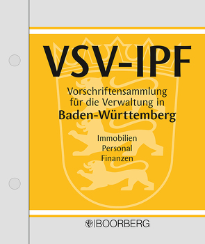 VSV-IPF – Vorschriftensammlung für die Verwaltung in Baden-Württemberg von Grau,  Michael, Ludy,  Gerald, Rauskala,  Iris