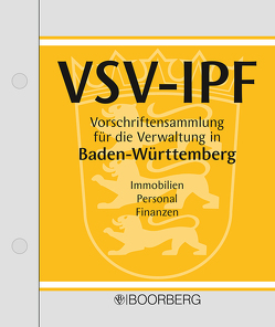 VSV-IPF – Vorschriftensammlung für die Verwaltung in Baden-Württemberg von Grau,  Michael, Ludy,  Gerald, Rauskala,  Iris