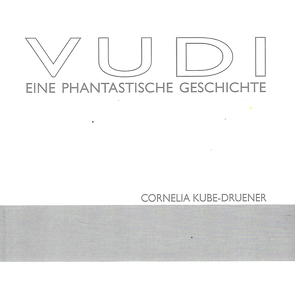 VUDI von Kube-Druener,  Cornelia