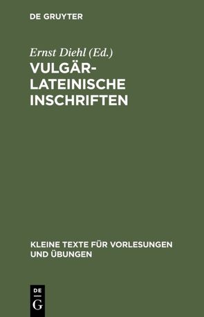 Vulgärlateinische Inschriften von Diehl,  Ernst