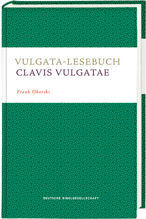 Vulgata-Lesebuch. Clavis Vulgatae von Oborski,  Frank