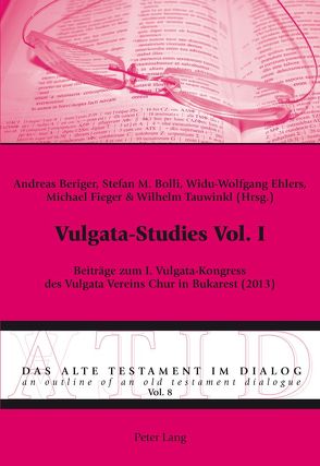 Vulgata-Studies Vol. I von Beriger,  Andreas, Bolli,  Stefan Maria, Ehlers,  Widu-Wolfgang, Fieger,  Michael, Tauwinkl,  Wilhelm