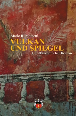 VULKAN UND SPIEGEL von Mainetti,  Mario R.