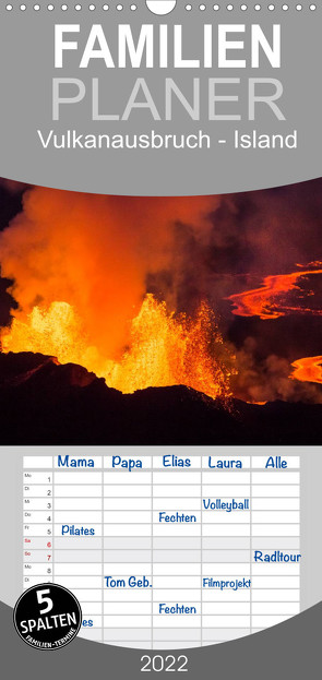 Vulkanausbruch – Island – Familienplaner hoch (Wandkalender 2022 , 21 cm x 45 cm, hoch) von Haußmann,  Daniel