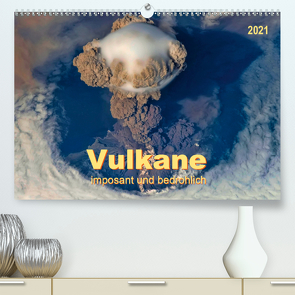 Vulkane – imposant und bedrohlich (Premium, hochwertiger DIN A2 Wandkalender 2021, Kunstdruck in Hochglanz) von Roder,  Peter