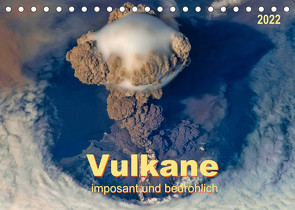 Vulkane – imposant und bedrohlich (Tischkalender 2022 DIN A5 quer) von Roder,  Peter