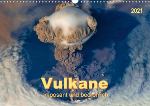 Vulkane – imposant und bedrohlich (Wandkalender 2021 DIN A3 quer) von Roder,  Peter
