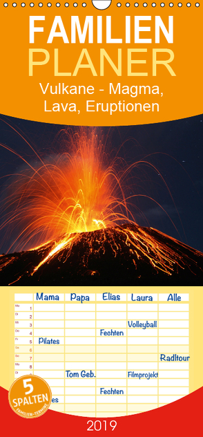 Vulkane – Magma, Lava, Eruptionen – Familienplaner hoch (Wandkalender 2019 , 21 cm x 45 cm, hoch) von Szeglat,  Marc