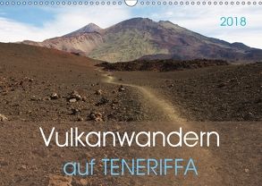 Vulkanwandern auf Teneriffa (Wandkalender 2018 DIN A3 quer) von Heußlein,  Jutta