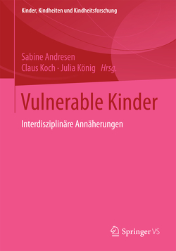 Vulnerable Kinder von Andresen,  Sabine, Koch,  Claus, König,  Julia