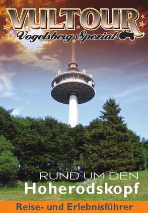 VulTOUR – Vogelsberg Spezial Reise- und Erlebnisführer „Rund um den Hoherodskopf“ von Möllermann,  Brigitta