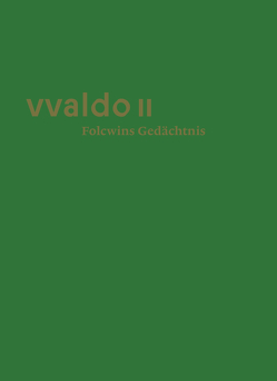 vvaldo II – Folcwins Gedächtnis von Erhart,  Peter, Hüeblin,  Jakob Kuratli