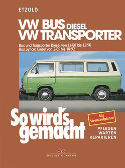 VW Bus und Transporter Diesel von 11/80 bis 12/90, Bus Syncro Diesel von 02/85 bis 10/92 von Etzold,  Rüdiger