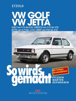VW Golf 9/74-8/83, VW Scirocco 2/74-4/81, VW Jetta 8/79-12/83, VW Caddy 9/82-4/92 von Etzold,  Rüdiger